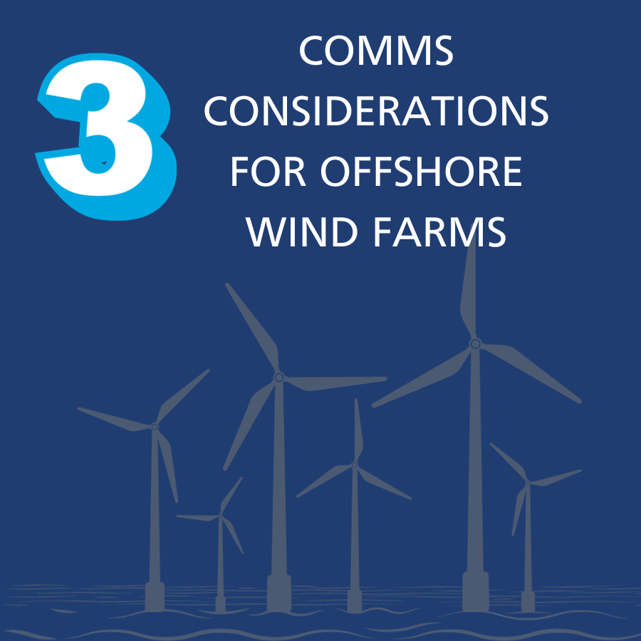 3 Comms Considerations for Offshore Wind Farms
