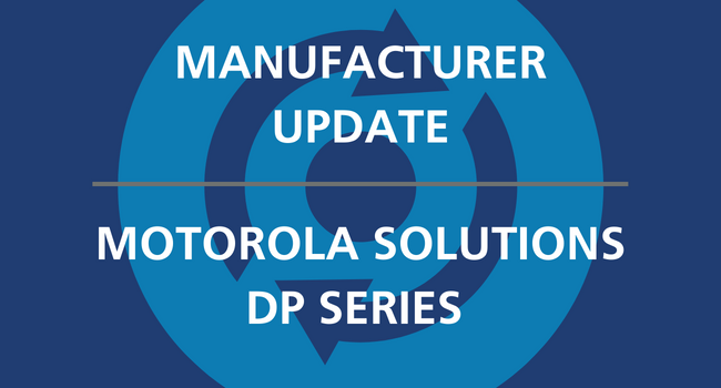 Manufacturer Update: Motorola Solutions DP Series